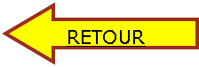 Flche gauche:      RETOUR